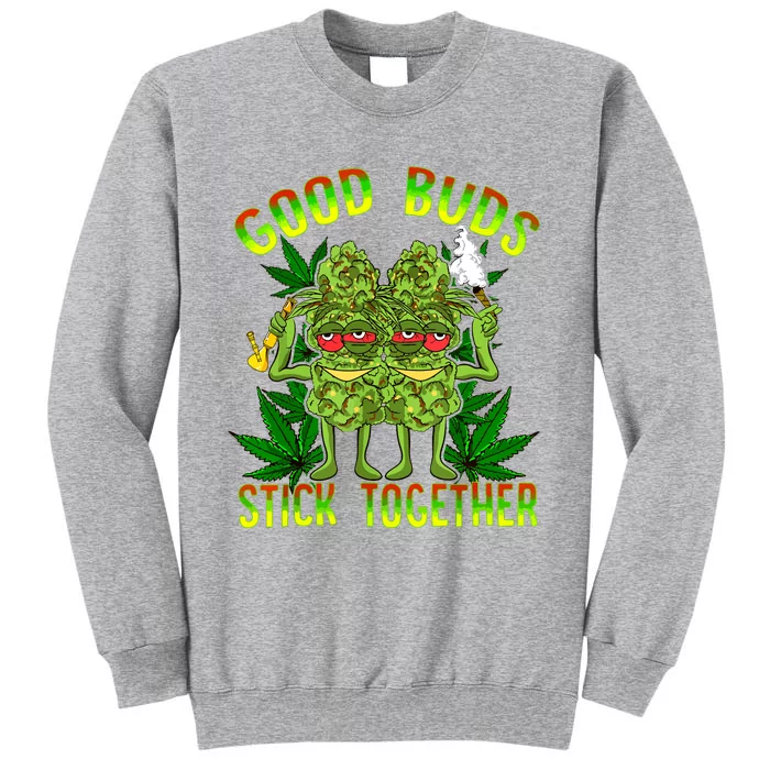 Marijuana Good Buds Stick Together Couples 420 Weed Cannabis Tall Sweatshirt