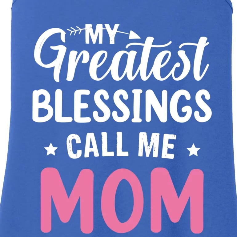 My Greatest Blessings Calls Me Mom Happy Mother's Day Great Gift Ladies Essential Tank