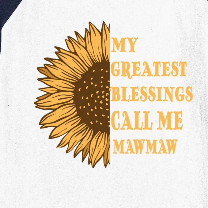 My Greatest Blessings Call Me Mawmaw Mom Sunflower Graphic Cool Gift Baseball Sleeve Shirt