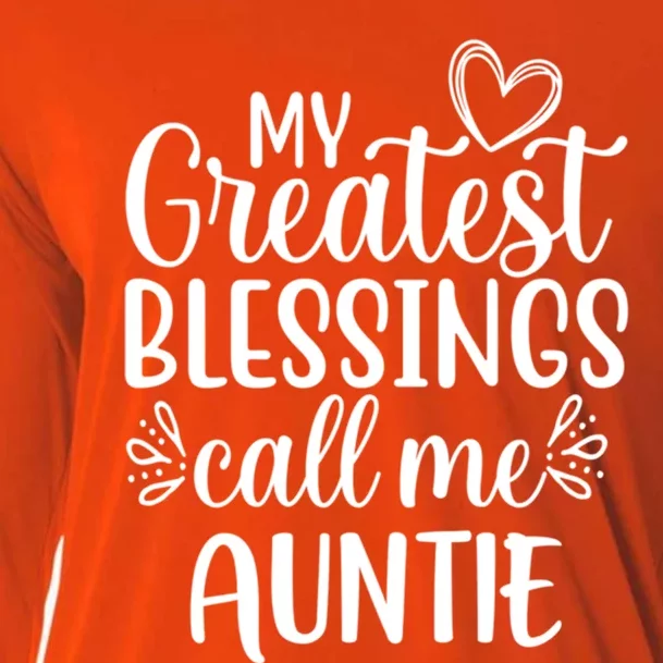 My Greatest Blessings Call Me Auntie Special Aunt Cute Gift Cooling Performance Long Sleeve Crew