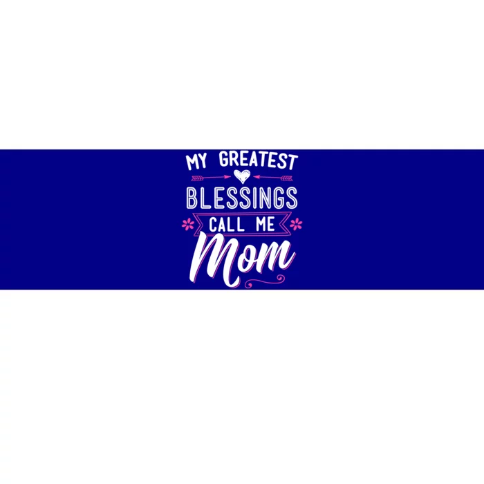 My Greatest Blessings Call Me Mom Gift Baptism Mother's Day Gift Bumper Sticker