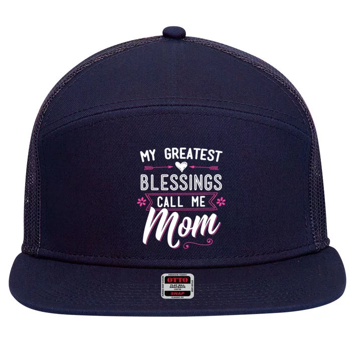 My Greatest Blessings Call Me Mom Gift Baptism Mother's Day Gift 7 Panel Mesh Trucker Snapback Hat