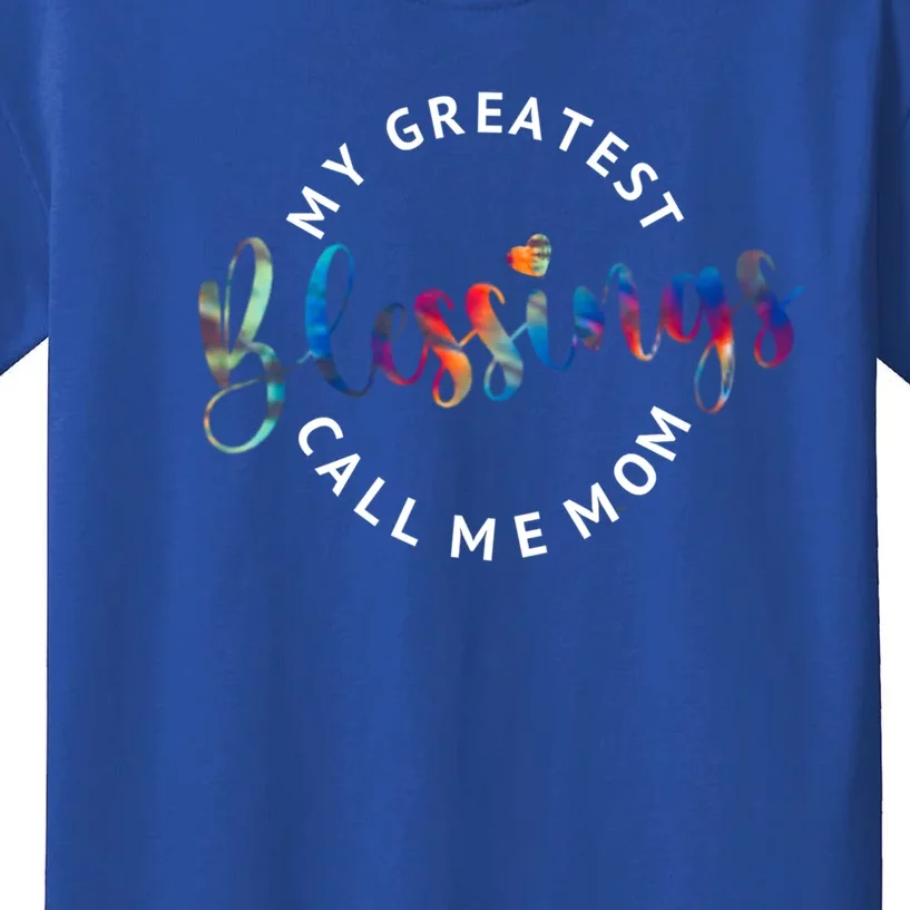 My Greatest Blessings Call Me Mom Christian Faith Funny Gift Kids T-Shirt