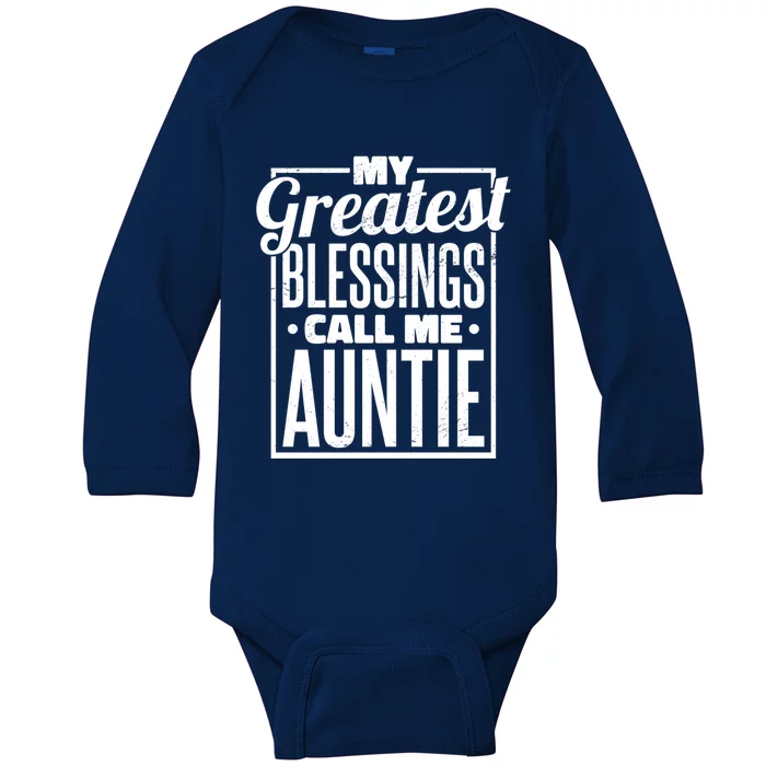 My Greatest Blessings Call Me Auntie Aunt Niece Nephew Cool Gift Baby Long Sleeve Bodysuit