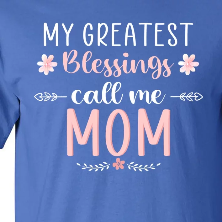 My Greatest Blessings Call Me Mom Christmas Mama/grandma Gift Tall T-Shirt