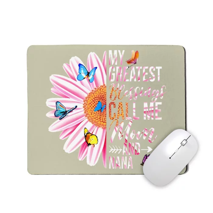 My Greatest Blessings Call Me Mom And Nana Happy Mother Day Mousepad