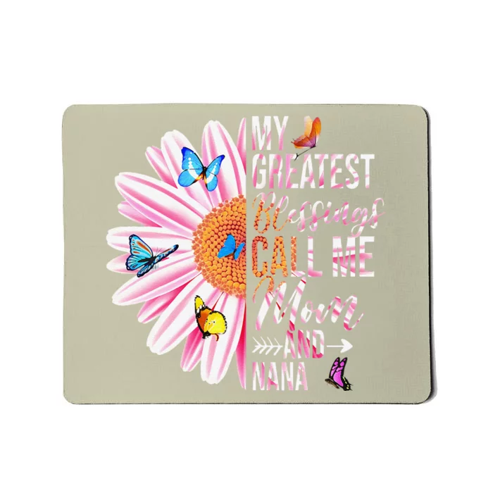 My Greatest Blessings Call Me Mom And Nana Happy Mother Day Mousepad