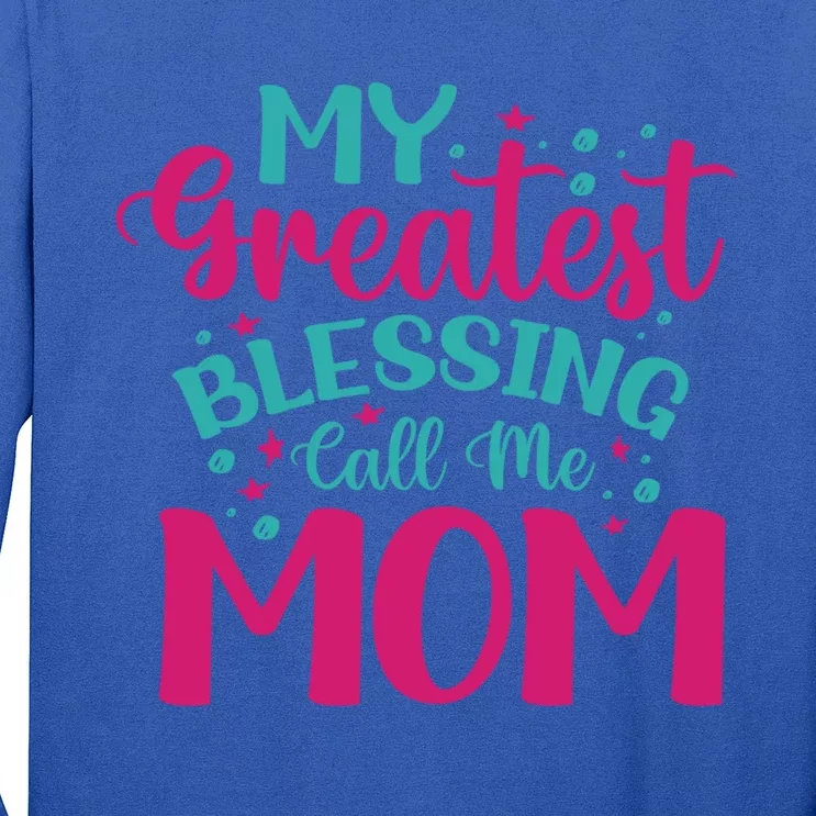 My Greatest Blessing Call Me Mom Cool Gift Long Sleeve Shirt