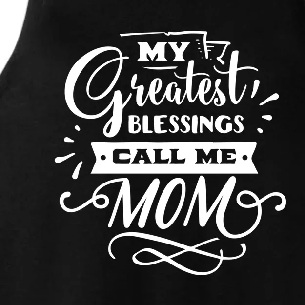 My Greatest Blessings Call Me Mom For Mommy Mothers Day Meaningful Gift Ladies Tri-Blend Wicking Tank