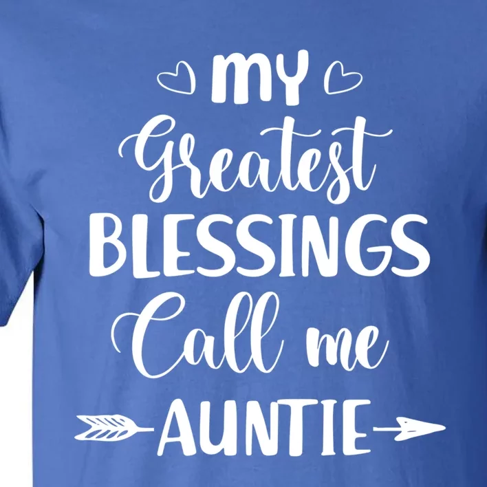 My Greatest Blessings Call Me Auntie Funny Mother Gift Tall T-Shirt