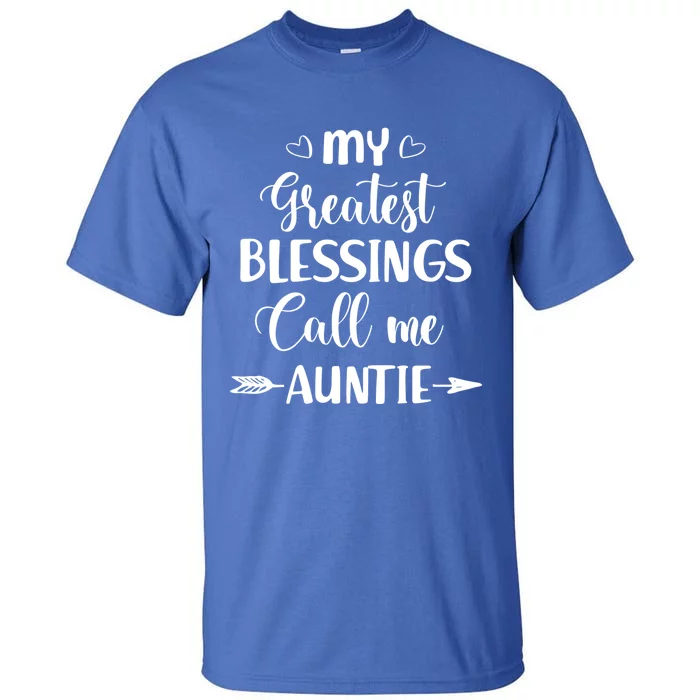 My Greatest Blessings Call Me Auntie Funny Mother Gift Tall T-Shirt