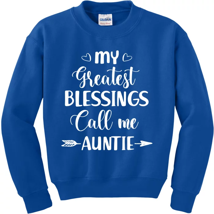 My Greatest Blessings Call Me Auntie Funny Mother Gift Kids Sweatshirt