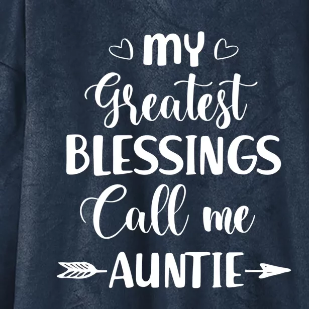 My Greatest Blessings Call Me Auntie Funny Mother Gift Hooded Wearable Blanket