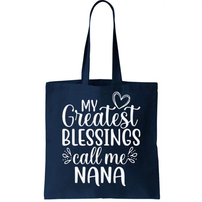 My Greatest Blessings Call Me Nana Grandmother Grandma Tote Bag