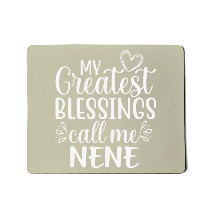 My Greatest Blessings Call Me Nene Grandmother Grandma Mousepad