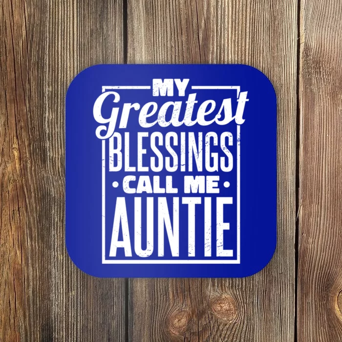 My Greatest Blessings Call Me Auntie Aunt Niece Nephew Cool Gift Coaster