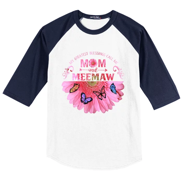 My Greatest Blessings Call Me Mom And Meemaw Flower Gift Baseball Sleeve Shirt