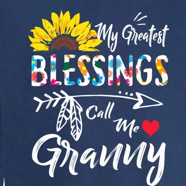 My Greatest Blessings Call Me Granny Sunflower Cool Gift Garment-Dyed Sweatshirt