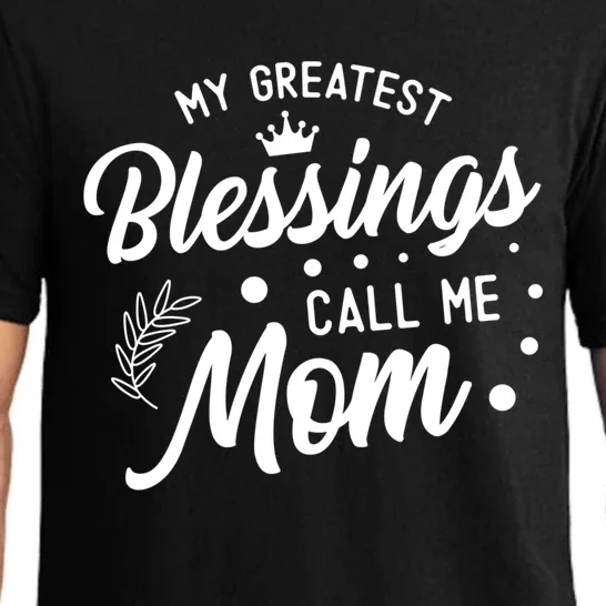 My Greatest Blessings Call Me Mom Best Mother Ever Mommy Funny Gift Pajama Set