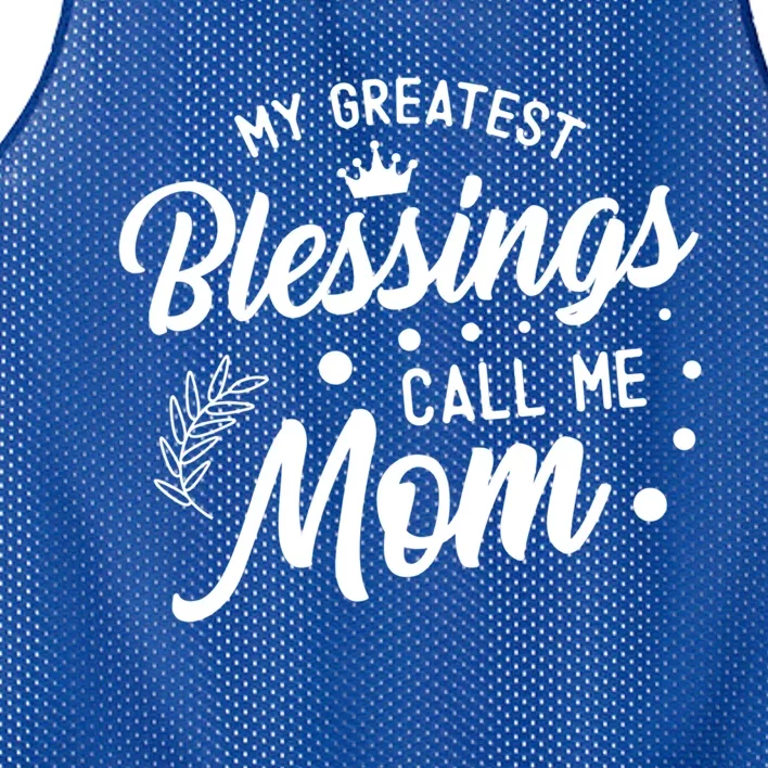 My Greatest Blessings Call Me Mom Best Mother Ever Mommy Funny Gift Mesh Reversible Basketball Jersey Tank