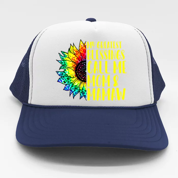 My Greatest Blessings Call Me Mom Mamaw Sunflower Tie Dye Gift Trucker Hat