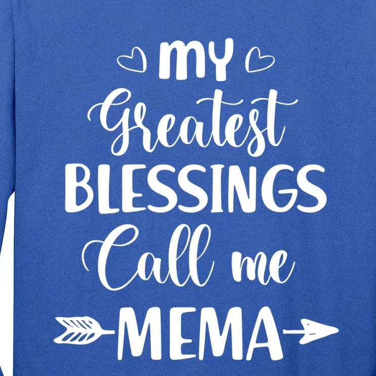 My Greatest Blessings Call Me Mema Funny Mother Gift Tall Long Sleeve T-Shirt