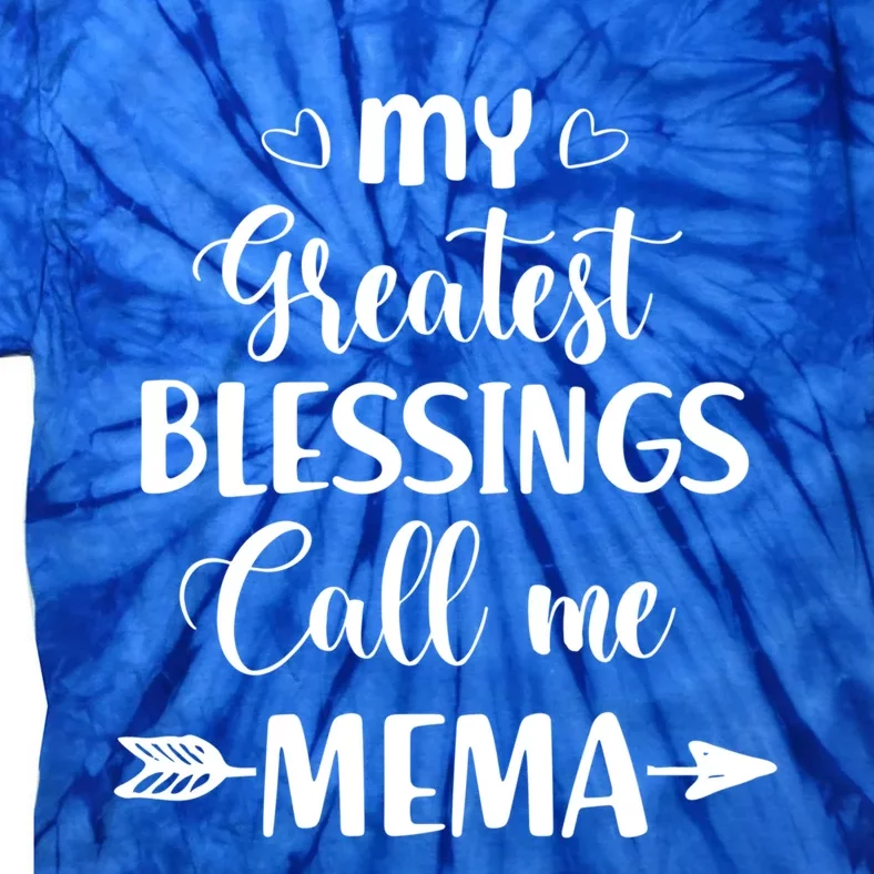 My Greatest Blessings Call Me Mema Funny Mother Gift Tie-Dye T-Shirt