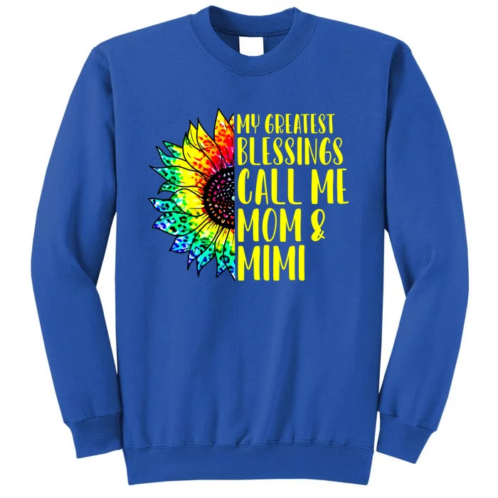 My Greatest Blessings Call Me Mom Mimi Sunflower Tie Dye Meaningful Gift Sweatshirt