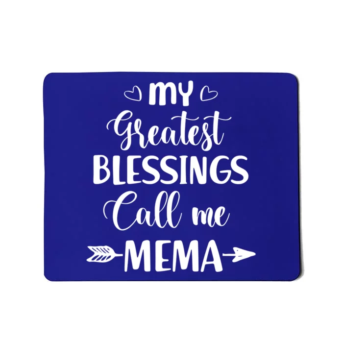 My Greatest Blessings Call Me Mema Funny Mother Gift Mousepad