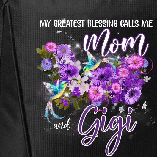 My Greatest Blessing Calls Me Mom And Gigi Hummingbirds Gift City Backpack