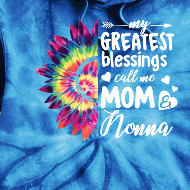 My Greatest Blessings Call Me Nonna Sunflower Cute Gift Tie Dye Hoodie