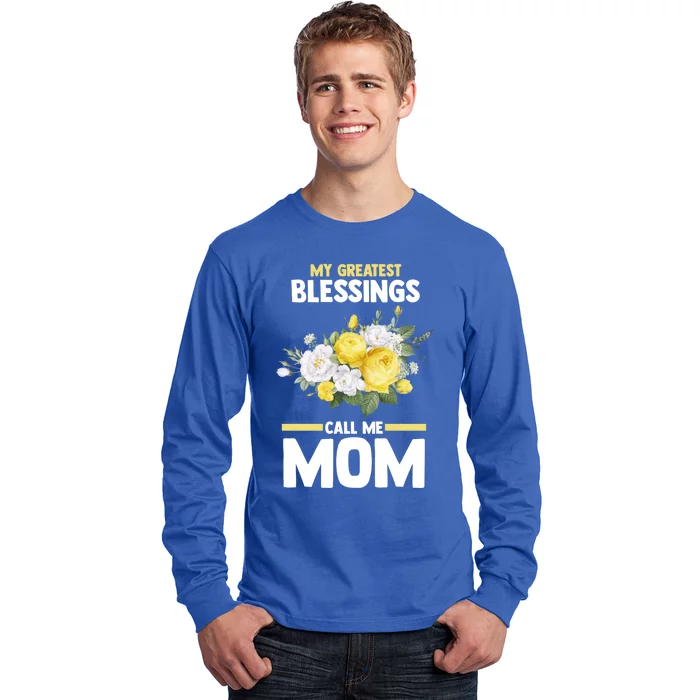 My Greatest Blessings Call Me Mom Mother Gift Long Sleeve Shirt