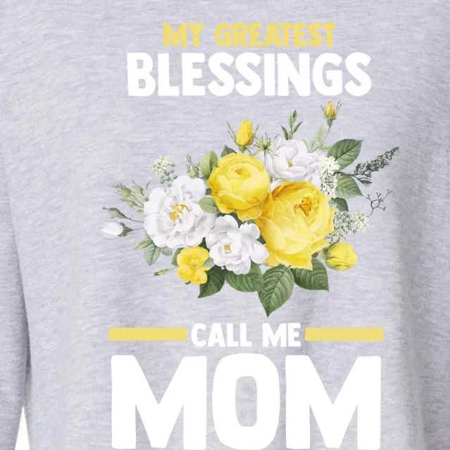 My Greatest Blessings Call Me Mom Mother Gift Cropped Pullover Crew