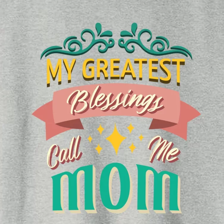 My Greatest Blessings Call Me Mom Mom Life Cute Gift Women's Crop Top Tee