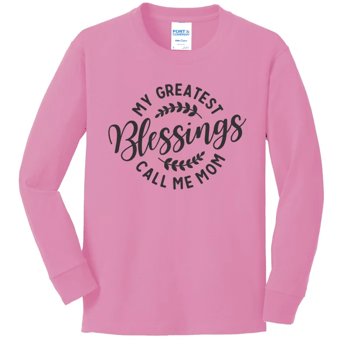 My Greatest Blessings Call Me Mom Cool Mothers Day Design Kids Long Sleeve Shirt