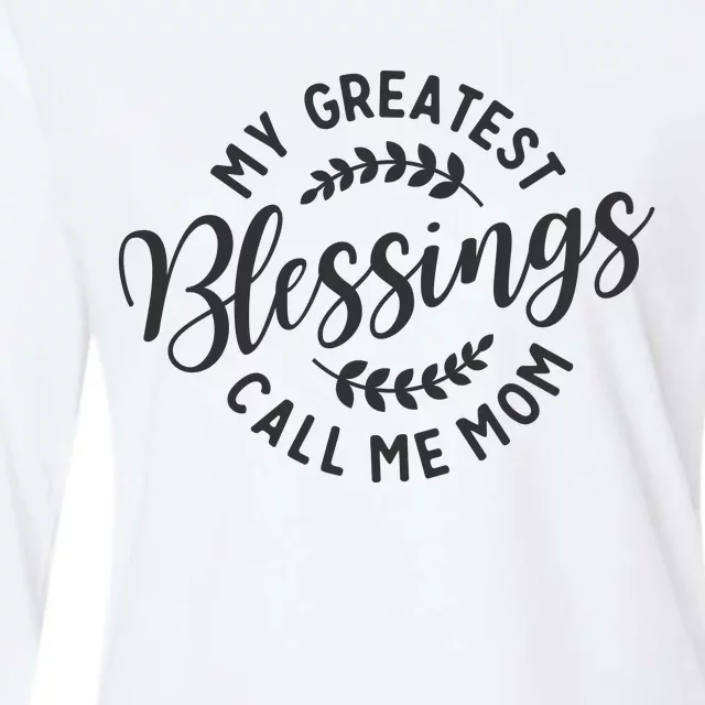 My Greatest Blessings Call Me Mom Cool Mothers Day Design Womens Cotton Relaxed Long Sleeve T-Shirt