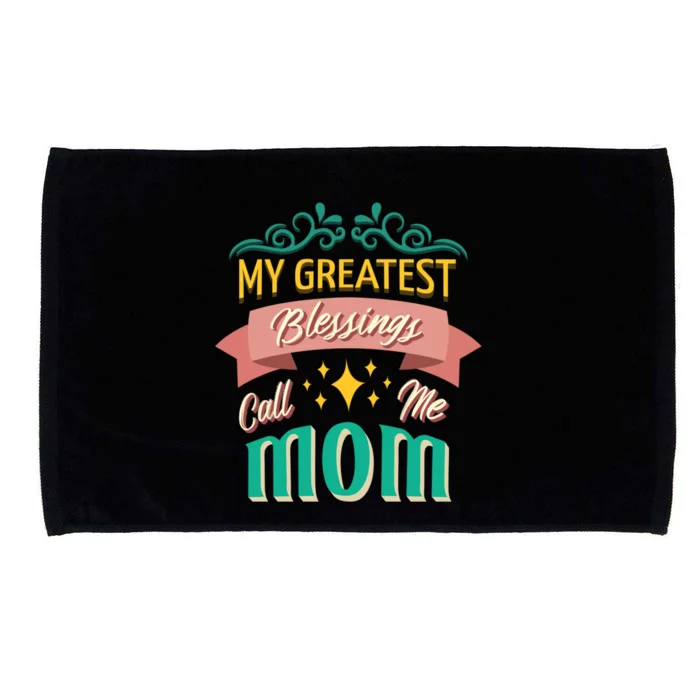 My Greatest Blessings Call Me Mom Mom Life Gift Microfiber Hand Towel