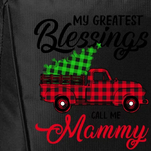 My Greatest Blessings Call Me Mammy Xmas Funny Gift Christmas Gift City Backpack