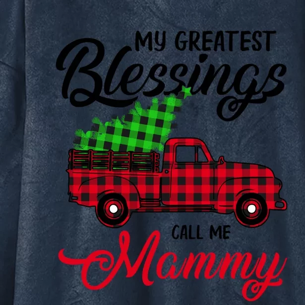 My Greatest Blessings Call Me Mammy Xmas Funny Gift Christmas Gift Hooded Wearable Blanket