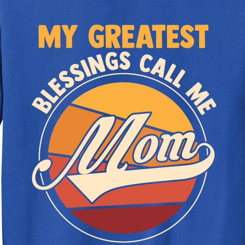 My Greatest Blessings Call Me Mom Mom Cute Gift Sweatshirt