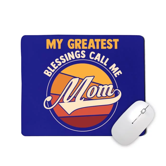 My Greatest Blessings Call Me Mom Mom Cute Gift Mousepad