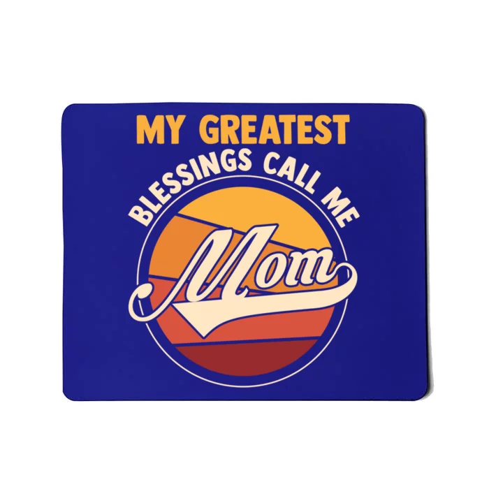 My Greatest Blessings Call Me Mom Mom Cute Gift Mousepad