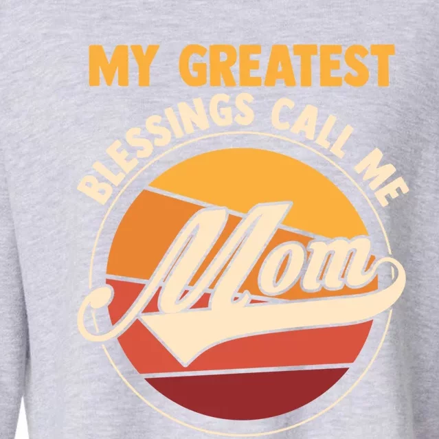 My Greatest Blessings Call Me Mom Mom Cute Gift Cropped Pullover Crew