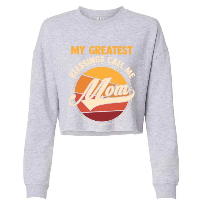 My Greatest Blessings Call Me Mom Mom Cute Gift Cropped Pullover Crew