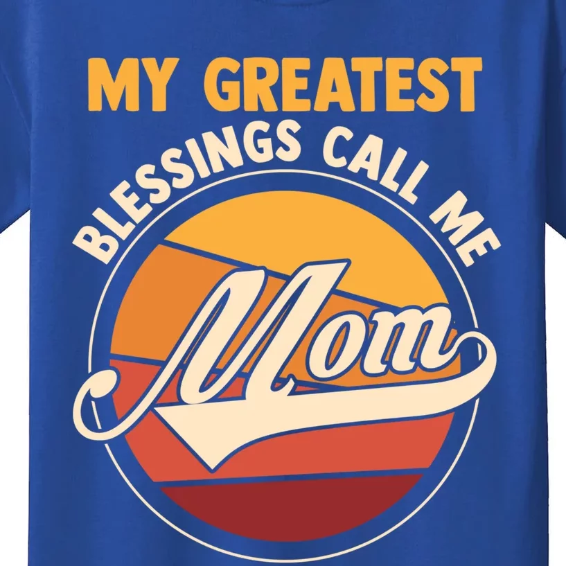 My Greatest Blessings Call Me Mom Mom Gift Kids T-Shirt