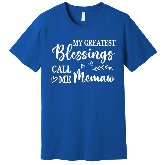 My Greatest Blessings Call Me Memaw Gift Premium T-Shirt