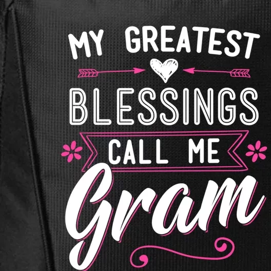 My Greatest Blessings Call Me Gram Gift Grandma Mom Surprise Gift City Backpack