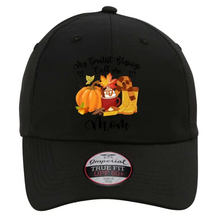 My Greatest Blessings Call Me Mom Pumpkin Thanksgiving Fall Cool Gift The Original Performance Cap