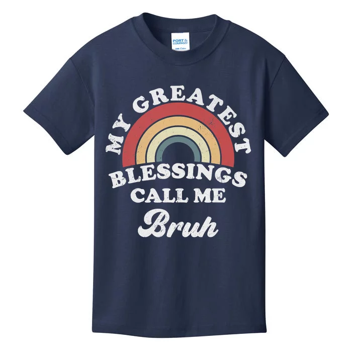 My Greatest Blessings Call Me Bruh Kids T-Shirt