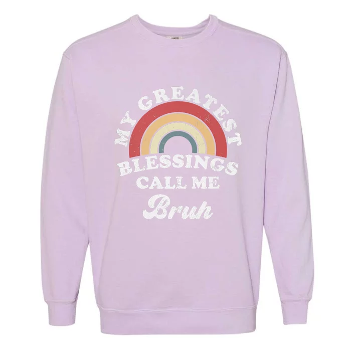 My Greatest Blessings Call Me Bruh Garment-Dyed Sweatshirt